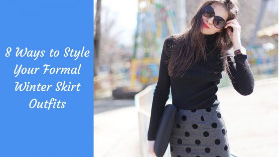 8 Ways to Style Your Formal Winter Skirt Outfits The Kosha Journal