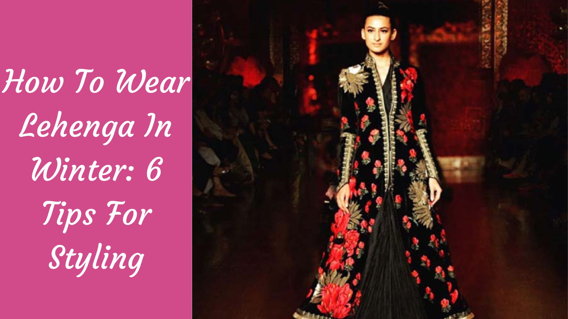 How To Wear Lehenga In Winter: 6 Tips For Styling