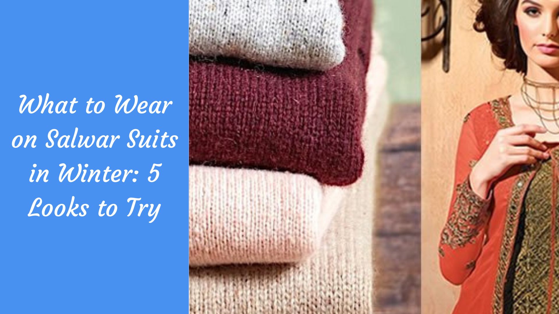 What to Wear on Salwar Suits in Winter: 5 Looks to Try