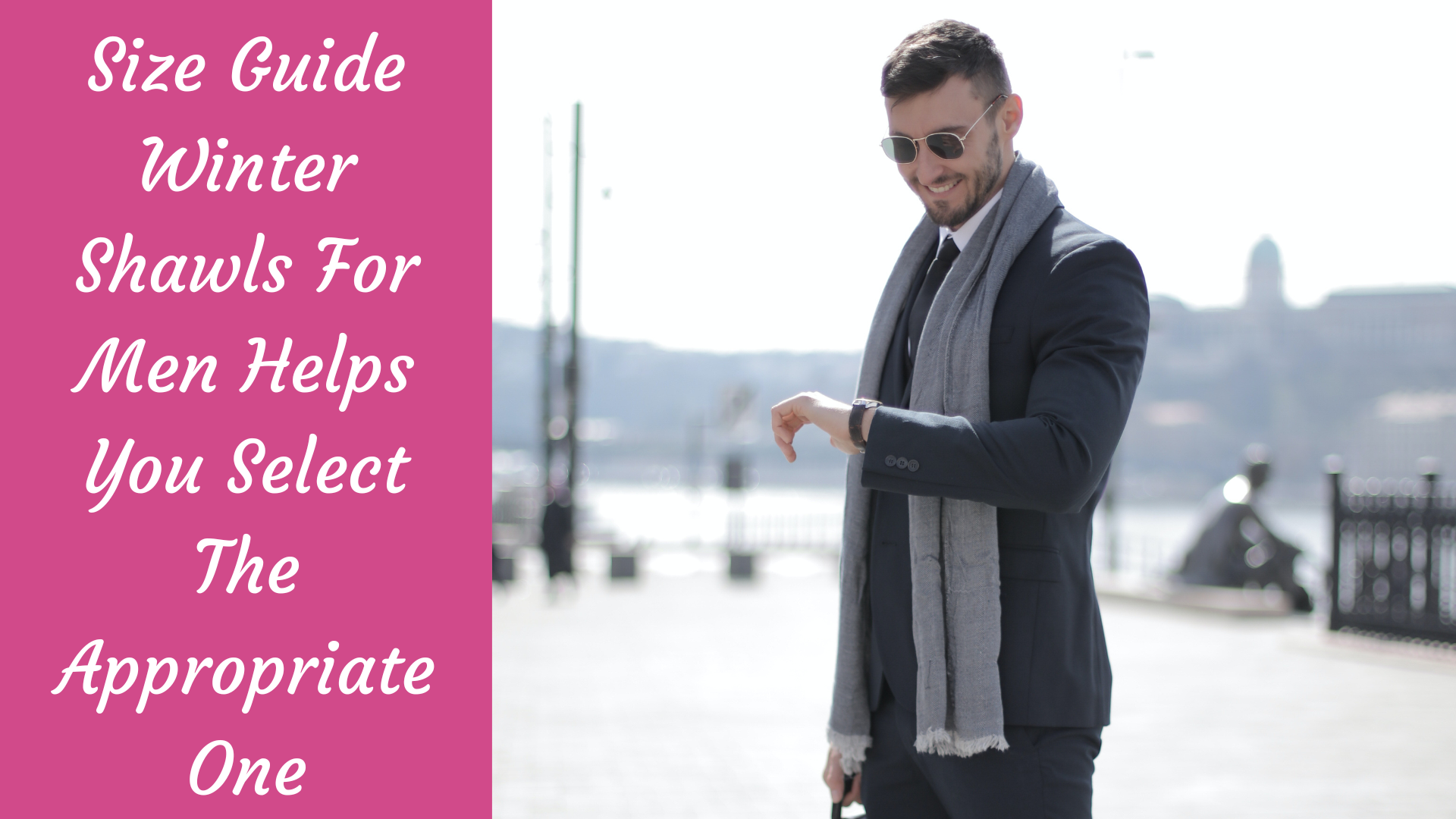 Size Guide Winter Shawls For Men Helps You Select The Appropriate One