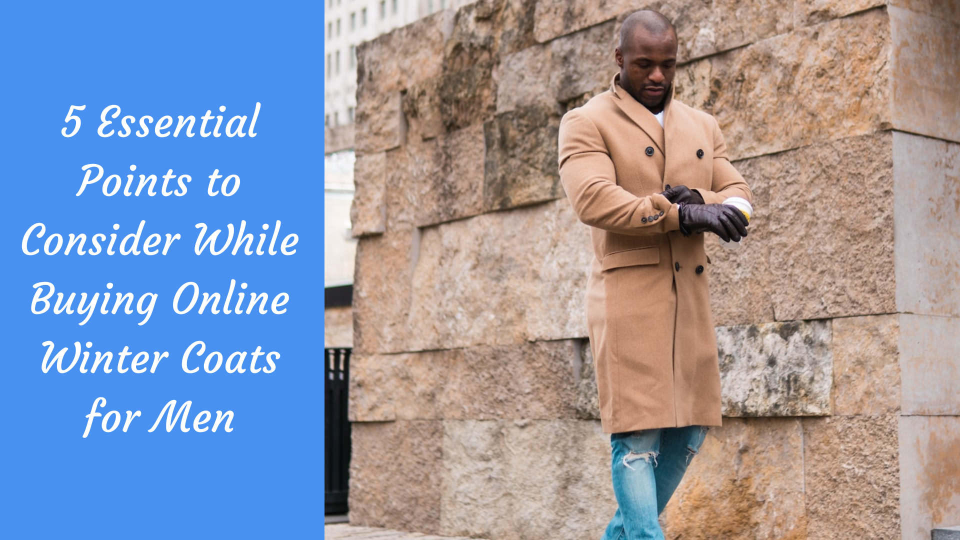 5 Essential Points to Consider While Buying Online Winter Coats for Men The Kosha Journal