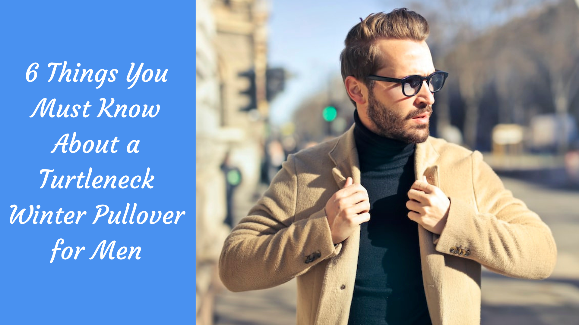 6 Things You Must Know About a Turtleneck Winter Pullover for Men The Kosha Journal